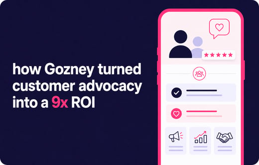 Text Replaced With How Gozney Turned Customer Advocacy Into A 9X ROI With Pink 9