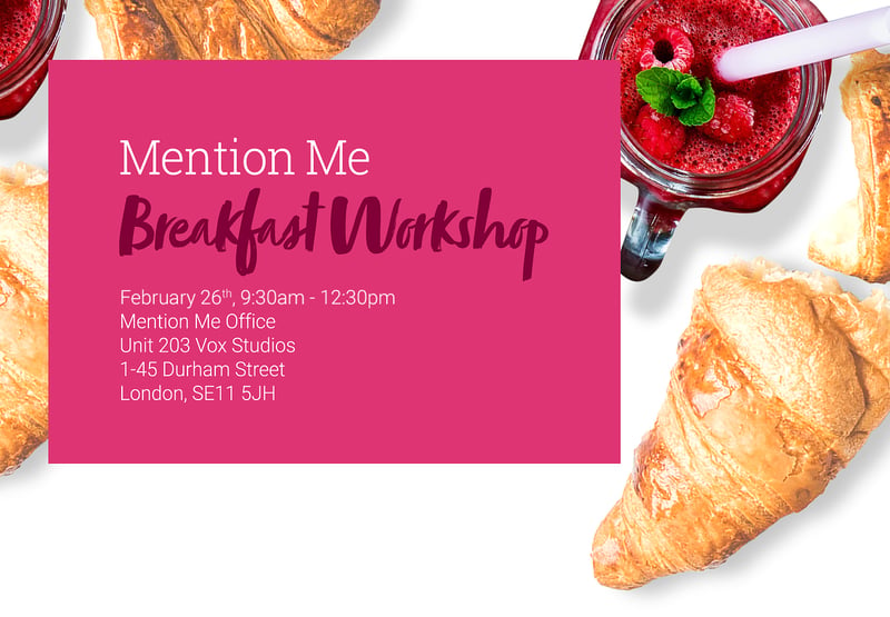 Mention Me breakfast workshop 
