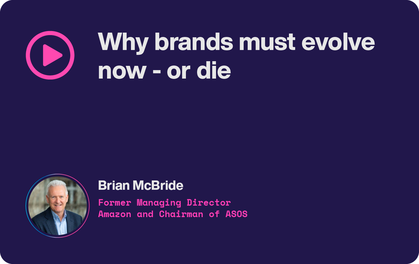 Video - Why brands must evolve now — or die