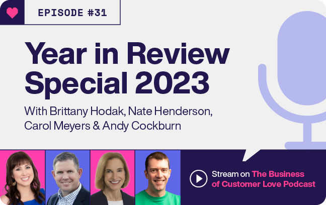 The Business of Customer Love Year in Review Special 2023