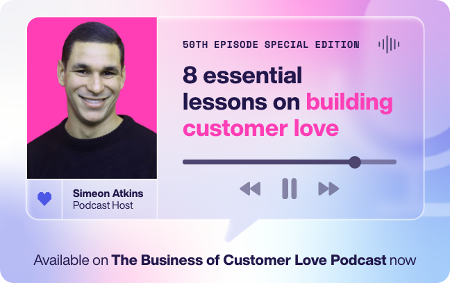 The Business of Customer Love 50th Episode Special Edition
